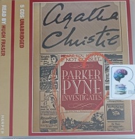 Parker Pyne Investigates written by Agatha Christie performed by Hugh Fraser on Audio CD (Unabridged)